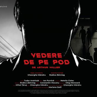 Spectacolului „Vedere de pe pod” de Arthur Miller (or. Chișinău)